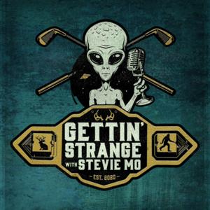 Gettin Strange with Stevie Mo