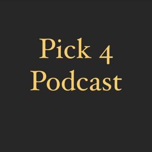 Pick 4 Podcast