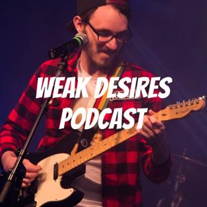 Weak Desires Podcast