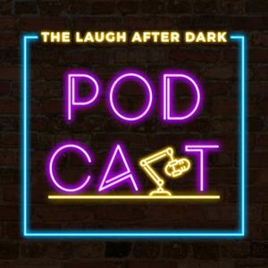 The Laugh After Dark Podcast