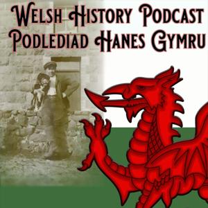 Welsh History Podcast by Evergreen Podcasts