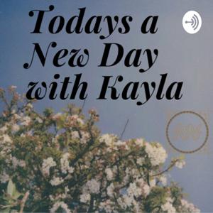 Today’s a New Day with Kayla