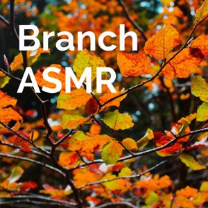 Branch ASMR