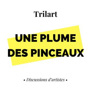 Trilart - Une plume, des pinceaux