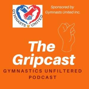 The Gripcast: Gymnastics Unfiltered