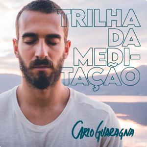 A Trilha da Meditação por Carlo Guaragna by Carlo Guaragna