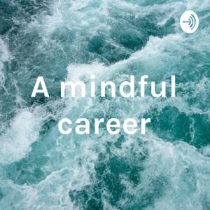 A mindful career