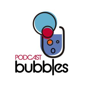 Bubbles Podcast