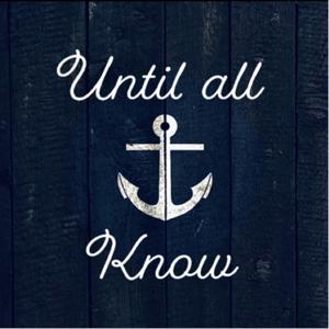 Until All Know