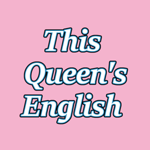 This Queen's English