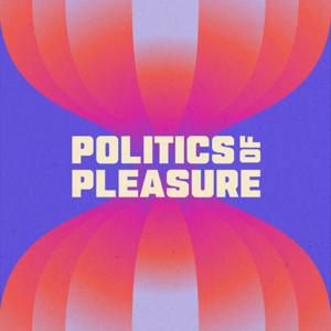 Politics of Pleasure