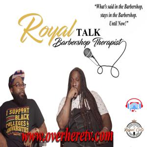 Royal Talk Barbershop Therapist PodCast