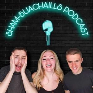 Sham-Buachaills Podcast