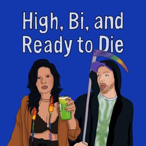 High Bi and Ready To Die