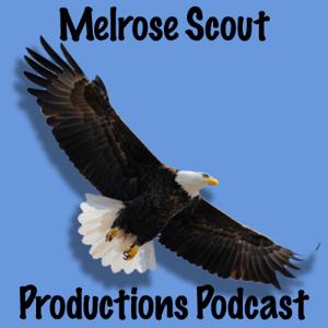 Melrose Scouting Productions Podcast by Steve Borgerding