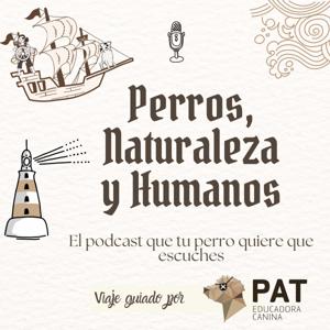 Perros, Naturaleza y Humanos by PAT Educadora Canina