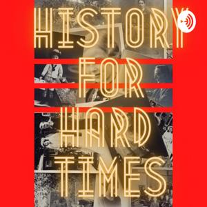 History For Hard Times