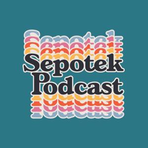 Sepotek Podcast