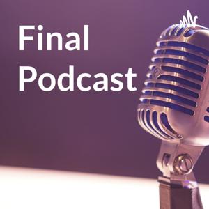 Final Podcast