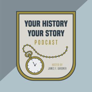 Your History Your Story by James Gardner