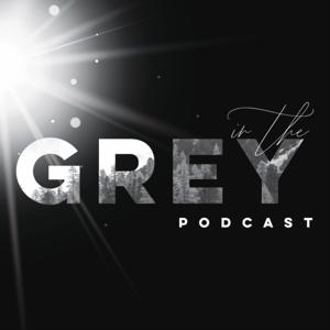 In The Grey Podcast