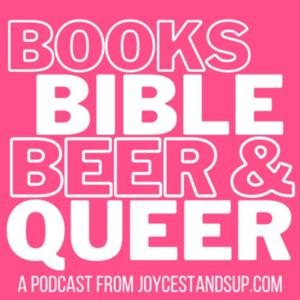 Books, Bible, Beer, and Queer