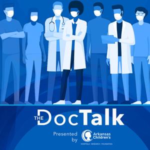 The Doc Talk presented by Arkansas Children's