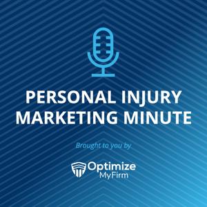 Personal Injury Marketing Minute by optimizemyfirm.com