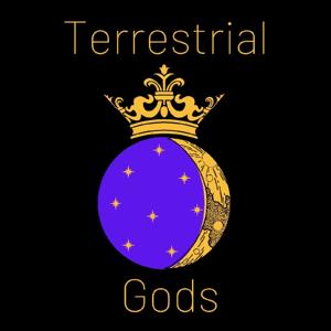 Terrestrial Gods