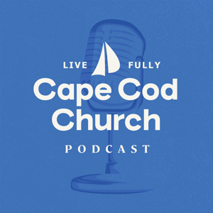 Cape Cod Church Podcast