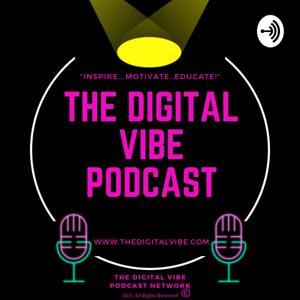 The Digital Vibe Podcast