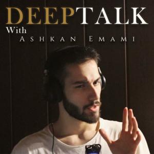 DeepTalk with Ashkan Emami | پادکست فارسی