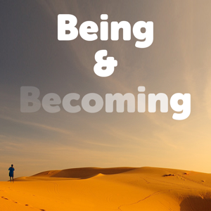 Being and Becoming