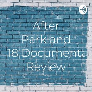 After Parkland 2018 Documentary Review
