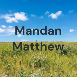 Mandan Matthew