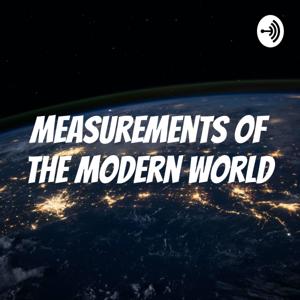 Measurements of the Modern World