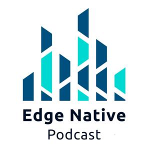 Edge Native Podcast