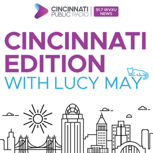 Cincinnati Edition by Cincinnati Public Radio