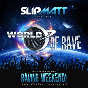 Slipmatt's World Of Rave by Slipmatt