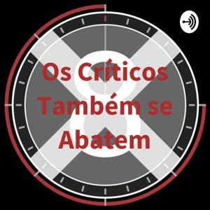 Os Críticos Também se Abatem