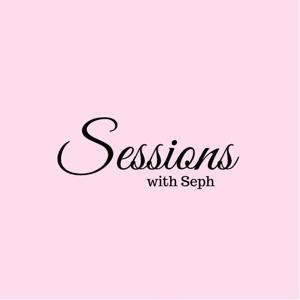 Sessions with Seph
