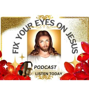 Fix Your Eyes on Jesus