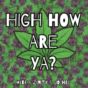 High How Are Ya? With ZZINITY And JO/HN