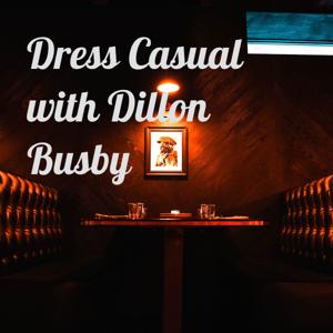 Dress Casual with Dillon Busby