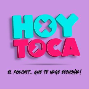 Hoy Toca Podcast