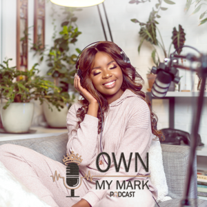 Own My Mark Podcast