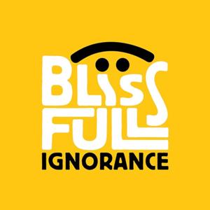 Blissful Ignorance