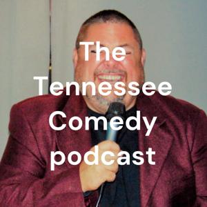 The Tennessee Comedy podcast