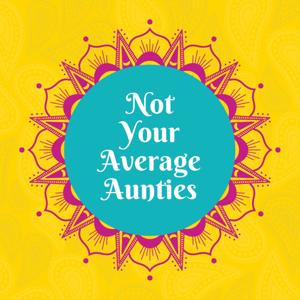 Not Your Average Aunties