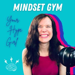 Mindset Gym with Your Hype Girl